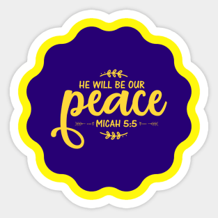 He Will Be Our Peace Sticker